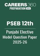 PSEB 12th Punjabi Elective Model Question Paper 2025-26