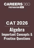 CAT 2026 Algebra Important Concepts and Practice Questions
