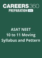 ASAT NEET Syllabus and Pattern for 10 to 11 Moving