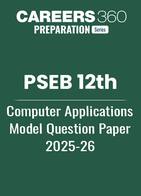 PSEB 12th Computer Applications Model Question Paper 2025-26