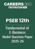 PSEB 12th Fundamental of E-Business Model Question Paper 2025-26