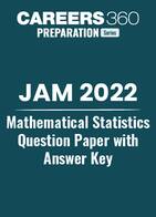 JAM 2022 Mathematical Statistics Question Paper with Answer Key