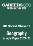 UK Board Class 12 Geography Sample Paper PDF 2024-25