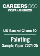 UK Board Class 10 Painting Sample Paper 2024-25