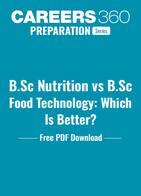 B.Sc Nutrition vs Food Technology: Course, Eligibility, Scope, Salary & Career