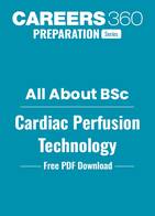 BSc Cardiac Perfusion Technology: Course Details, Scope, Eligibility & Salary