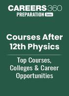 Courses after 12th Physics - Top Courses, Colleges & Career Opportunities
