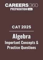CAT 2025 Algebra Important Concepts and Practice Questions