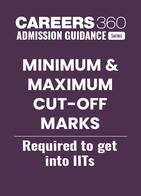 Minimum and Maximum Cut-Off Marks Required to get into IITs
