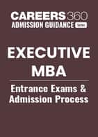 Executive MBA Entrance Exams and Admission Process