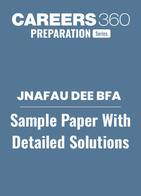 JNAFAU DEE BFA- Sample Paper with Detailed Solutions