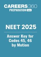 NEET 2025 answer key for codes 45, 46 by Motion