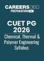 CUET PG 2026 Chemical, Thermal and Polymer Engineering Syllabus