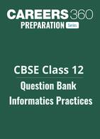 CBSE Class 12 Question Bank Informatics Practices