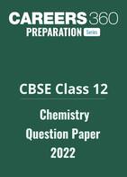 CBSE Class 12 Chemistry Question Paper 2022