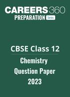 CBSE Class 12 Chemistry Question Paper 2023