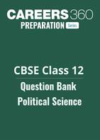 CBSE Class 12 Question Bank Political Science