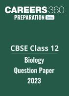 CBSE Class 12 Biology Question Paper 2023