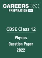 CBSE Class 12 Physics Question Paper 2022