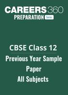 CBSE Class 12 Previous Year Sample Papers (All Subjects)