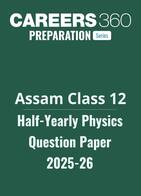 Assam Class 12 Half Yearly Physics Question Paper 2025-26