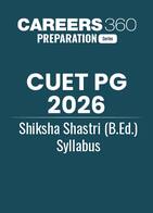 CUET PG 2026 Shiksha Shastri (B.Ed.)  Syllabus