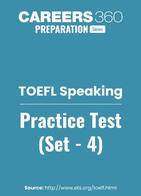 TOEFL  Speaking Practice Test  (Set - 4)