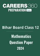 Bihar Board Class 12 Maths Question Paper 2024