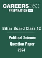 Bihar Board Class 12 Political Science Question Paper 2024