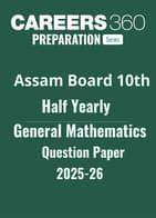 Assam Board Class 10 Half Yearly General Mathematics Question Paper 2025-26