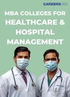MBA Colleges for Healthcare & Hospital Management in India: Rankings, Fees, Salary, & Careers