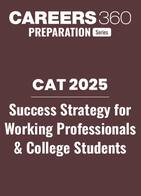 CAT 2025 Exam: Success Strategy for Working Professionals & College Students
