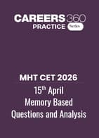MHT CET 2026 15 April Memory Based Questions and Analysis