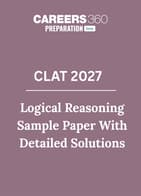 CLAT 2027 Logical Reasoning Sample Paper with Detailed Solutions