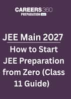 JEE Main  2027  How to Start Preparation from Zero ( Class 11th Guide)