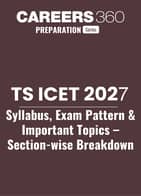 TS ICET 2027 Syllabus, Exam Pattern & Important Topics - Section-wise Breakdown
