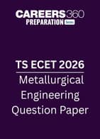 TS ECET 2026 Metallurgical Engineering Question Paper with Answer Key