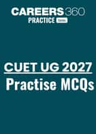 CUET UG: Practice MCQs  with Answers PDF