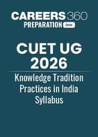 CUET UG 2026 Knowledge Tradition-Practices in India Syllabus