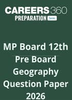 MP Class 12 Pre Board Geography Question Paper 2025-26