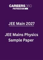 JEE Mains 2027: Physics  Set of 5 Sample Paper with Solution