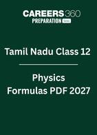 Tamil Nadu Class 12 Physics Formula Book 2027 PDF: Chapter-wise Important Formulas for Board Exam