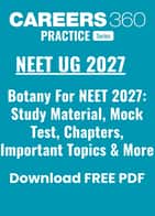 Botany for NEET 2027: High-Scoring Concepts, Chapters, Mock Tests & Preparation Guide