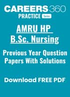 AMRU HP BSc Nursing Previous Year Question Papers (2023, 2024 & 2025) with Detailed Solutions PDF