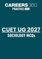 CUET UG 2027: Sociology MCQs with Answers PDF