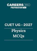 CUET UG 2027: Physics MCQs with Answers PDF