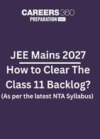 JEE Main 2027- How to clear the Class 11th Backlog ?