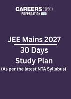 JEE Main 2027 Study Plan 30 Days, Video lectures, Most Scoring Concepts