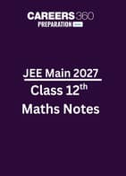 JEE Mains 2027 Class 12th Maths Notes