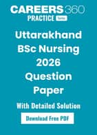 Uttarakhand BSc Nursing 2026 Question Paper PDF with Detailed Solutions